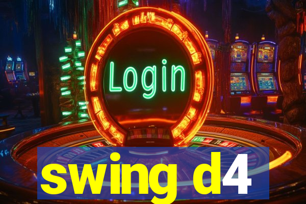 swing d4